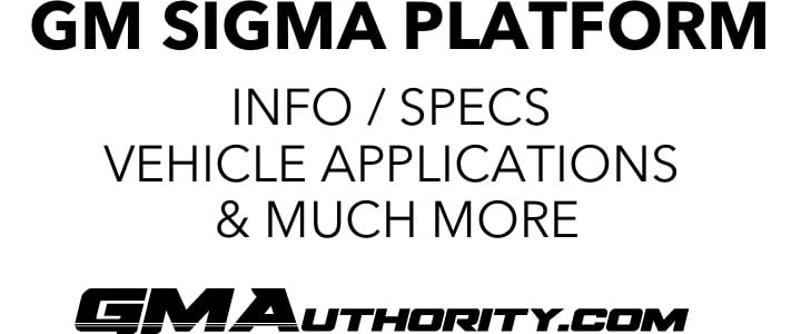 GM Sigma Vehicle Platform Info, Specs, Wiki